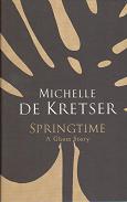 Springtime by Michelle de Kretser